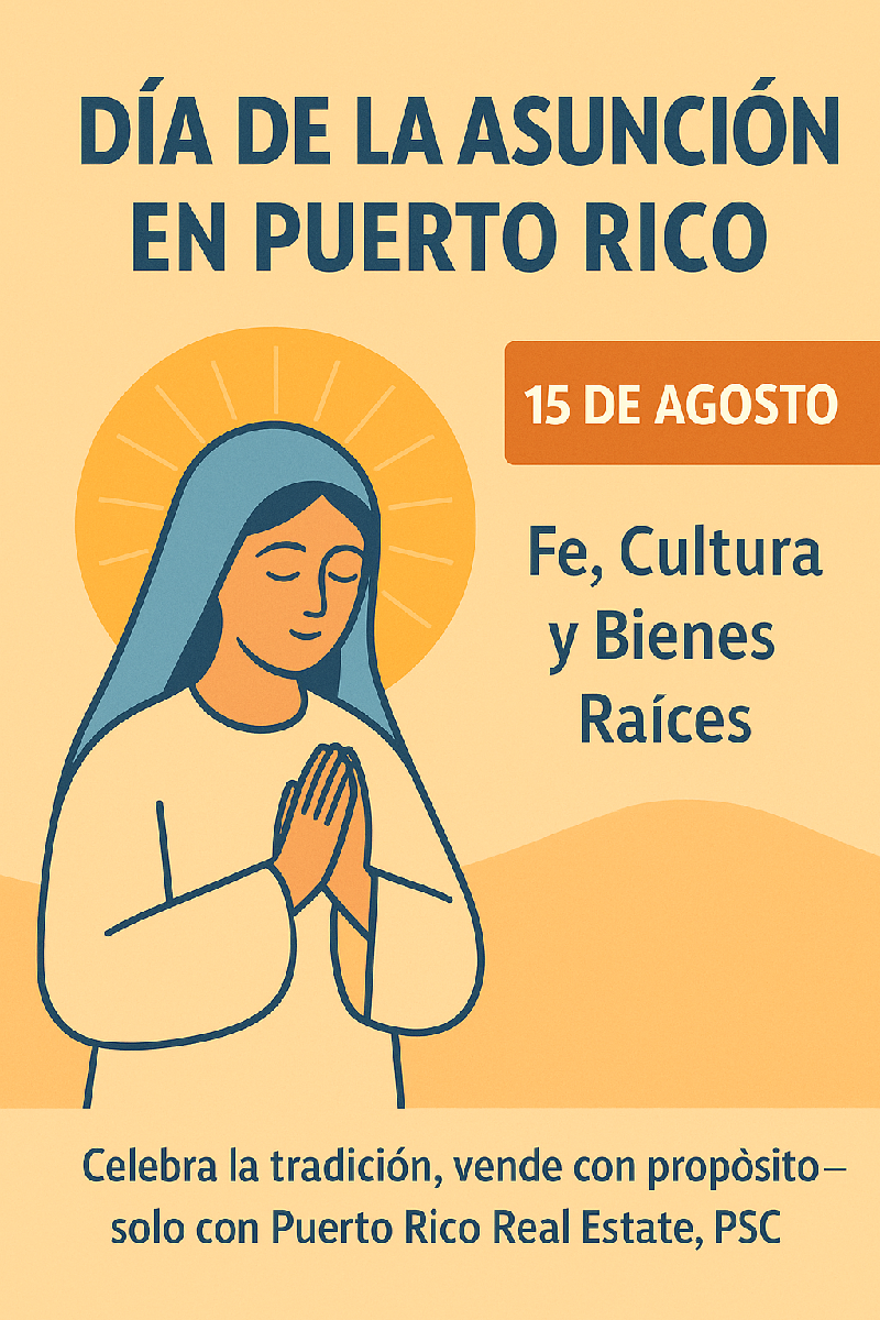 Día de la Asunción en Puerto Rico: Fe, Cultura y Bienes Raíces